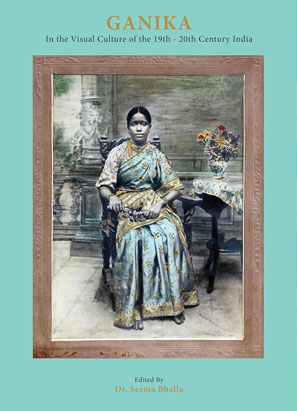 Ganika- In the visual culture of the 19th-20th Century India